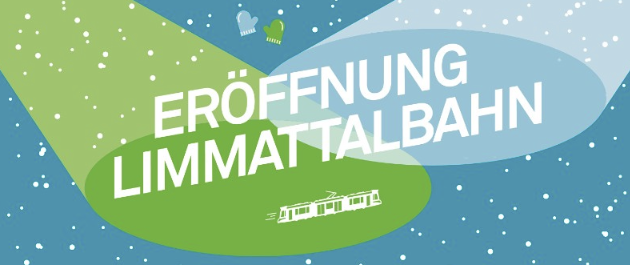 ERÖFFNUNGSFEST LIMMATTALBAHN